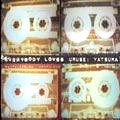 EVERYBODY LOVES